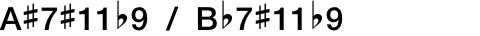 A#7#11b9 / Bb7#11b9