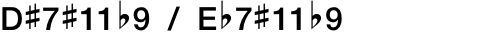 D#7#11b9 / Eb7#11b9