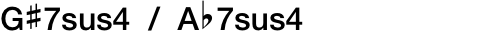 G#7sus4 / Ab7sus4