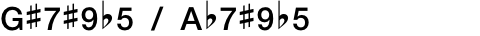 G#7#9b5 / Ab7#9b5