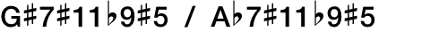 G#7#11b9#5 / Ab7#11b9#5
